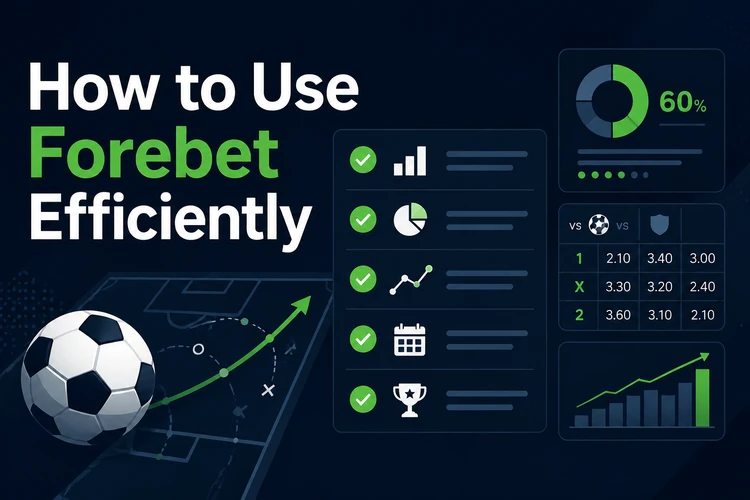 How to Use Forebet Efficiently